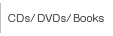CDs/DVDs/Books